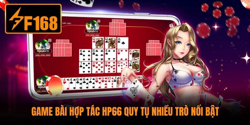 Game bài hợp tác HP66 quy tụ nhiều trò nổi bật